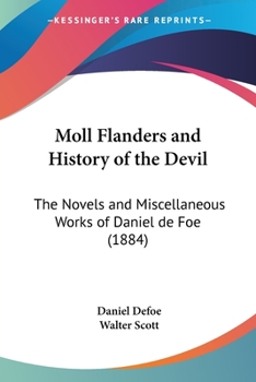 Moll Flanders and History of the Devil: The Novels and Miscellaneous Works of Daniel de Foe