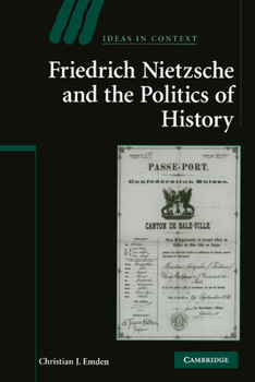 Paperback Friedrich Nietzsche and the Politics of History Book