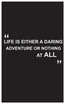 Paperback Travel Journal: life is either a daring adventure or nothing at all, travelers journal book with black cover and beautiful quote: Trav Book