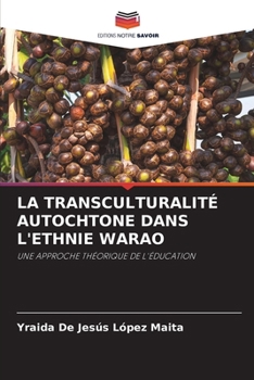 La Transculturalité Autochtone Dans l'Ethnie Warao (French Edition)