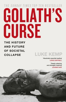 Hardcover Goliath’s Curse: The History and Future of Societal Collapse Book