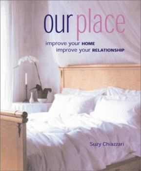 Paperback Our Place: Improve Your Home, Improve Your Relationship Book