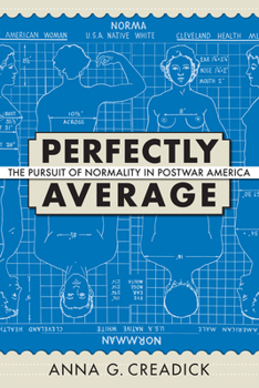 Paperback Perfectly Average: The Pursuit of Normality in Postwar America Book