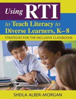 Paperback Using RTI to Teach Literacy to Diverse Learners, K-8: Strategies for the Inclusive Classroom Book