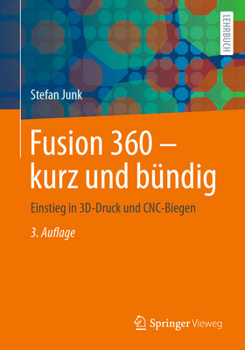 Paperback Fusion 360 - Kurz Und Bündig: Einstieg in 3d-Druck Und Cnc-Biegen [German] Book
