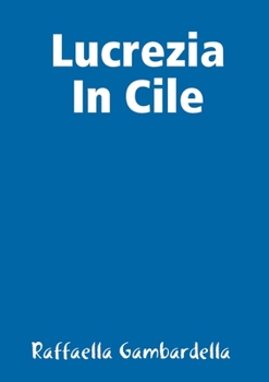 Paperback Lucrezia In Cile [Italian] Book