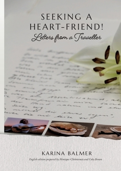 Paperback Seeking a Heart-Friend!: Letters from a Traveller Book