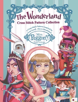 The Wonderland Cross Stitch Patterns Collection: 5 Cross stitch pattern inspired by Lewis Carroll - Alice in Wonderland (Literary Threads)