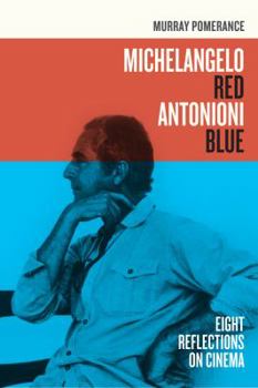 Paperback Michelangelo Red Antonioni Blue: Eight Reflections on Cinema Book