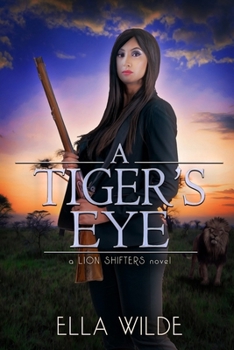 Paperback A Tiger's Eye: a Lion Shifters novel Book
