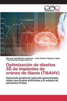 Paperback Optimización de diseños 3D de implantes de cráneo de titanio (Ti6Al4V) [Spanish] Book