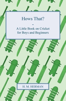 Paperback Hows That? - A Little Book on Cricket for Boys and Beginners Book
