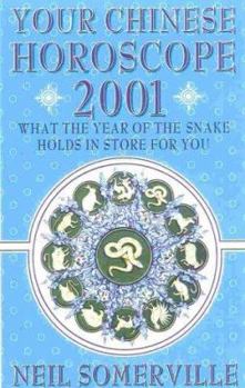 Paperback Your Chinese Horoscope 2001: What the Year of the Snake Has in Store for You Book