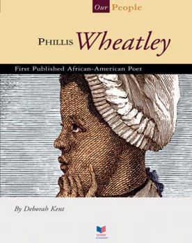 Phillis Wheatley: First Published African-American Poet (Spirit of America, Our People) - Book  of the Our People