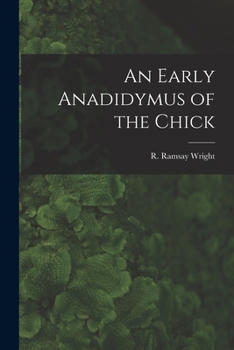 Paperback An Early Anadidymus of the Chick [microform] Book