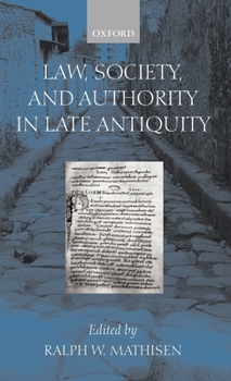 Hardcover Law, Society, and Authority in Late Antiquity Book