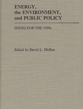 Hardcover Energy, the Environment, and Public Policy: Issues for the 1990s Book