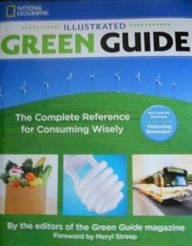 Hardcover Illustrated Green Guide: The Complete Reference for Consuming Wisely Book