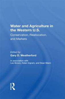 Hardcover Water and Agriculture in the Western U.S.: Conservation, Reallocation, and Markets Book