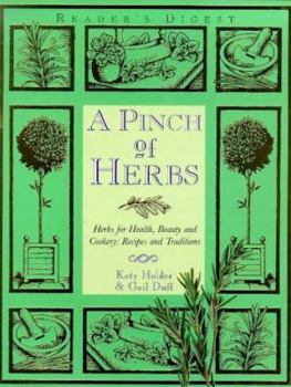 Hardcover A Pinch of Herbs: Herbs for Health, Beauty and Cookery: Recipes and Traditions Book