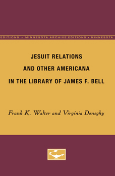 Paperback Jesuit Relations and Other Americana in the Library of James F. Bell Book