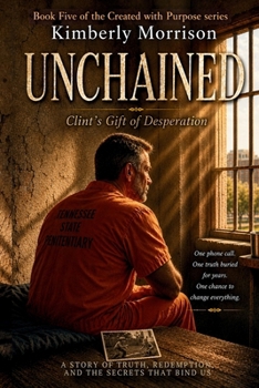 Paperback Unchained: Clint's Gift of Desperation Book