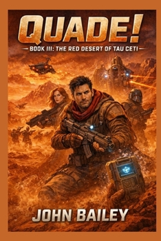 Quade! Book III: The Red Desert of Tau Ceti (The Quade Expeditions)