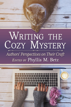 Paperback Writing the Cozy Mystery: Authors' Perspectives on Their Craft Book