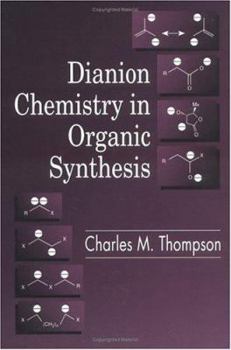 Hardcover Dianion Chemistry in Organic Synthesis Book