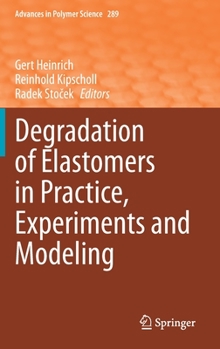 Hardcover Degradation of Elastomers in Practice, Experiments and Modeling Book