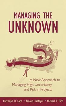 Hardcover Managing the Unknown: A New Approach to Managing High Uncertainty and Risk in Projects Book
