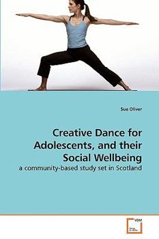 Paperback Creative Dance for Adolescents, and their Social Wellbeing Book