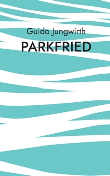 Paperback Parkfried: Die Geschichte des Seitl Hofes [German] Book