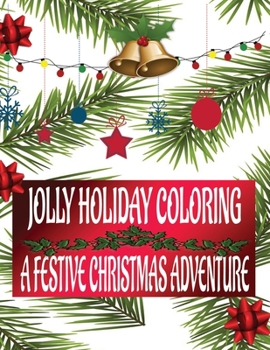 Paperback Jolly Holiday Coloring: A Festive Christmas Adventure Book