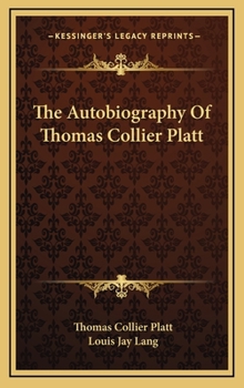 Hardcover The Autobiography of Thomas Collier Platt Book