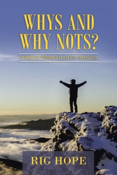 Paperback Whys and Why Nots?: Purpose Through Life's Changes Book