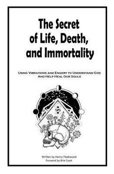 Paperback The Secret of Life, Death and Immortality: A way to self heal Book