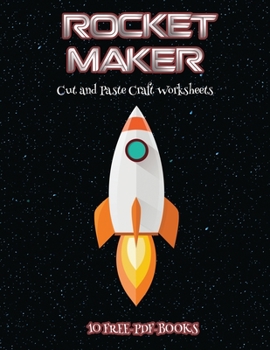 Paperback Cut and Paste Craft Worksheets (Rocket Maker): Make your own rockets using cut and paste. This book comes with collection of downloadable PDF books th Book
