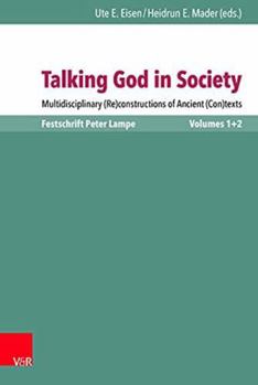 Hardcover Talking God in Society: Multidisciplinary (Re)Constructions of Ancient (Con)Texts (Vols 1 & 2) Book