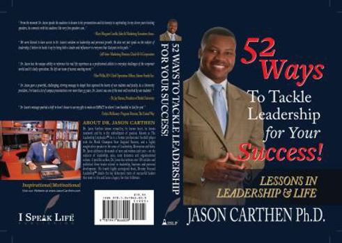 Paperback 52 Ways to Tackle Leadership for Your Success!: Lessons in Leadership and Life (Lessons for Leadership and Life Book Series) Book
