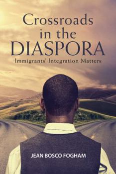 Paperback Crossroads in the Diaspora: Immigrants' Integration Matters Book