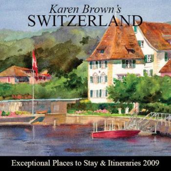 Paperback Karen Brown's Switzerland: Exceptional Places to Stay & Itineraries Book