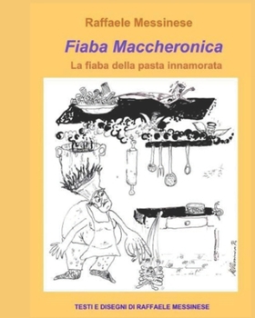 Paperback Fiaba Maccheronica: La fiaba della pasta innamorata [Italian] Book