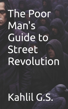 Paperback The Poor Man's Guide to Street Revolution Book