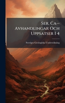 Hardcover Ser. Ca--Avhandlingar Och Uppsatser I 4 [Swedish] Book