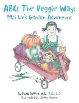 Paperback ABCs the Veggie Way: Mai Lin's Garden Adventure Book