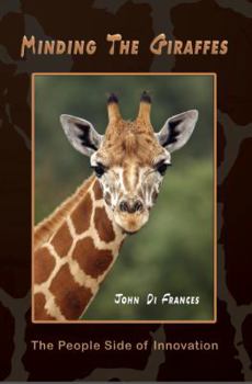 Paperback Minding the Giraffes: The People Side of Innovation Book