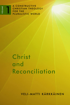 Paperback Christ and Reconciliation: A Constructive Christian Theology for the Pluralistic World, Volume 1 Book