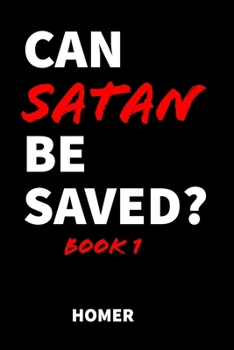 Paperback Can Satan Be Saved? Book 1 Book