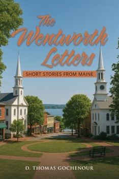 The Wentworth Letters: Short Stories from Maine